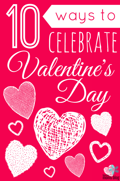 10 Ways to Celebrate Valentine's Day