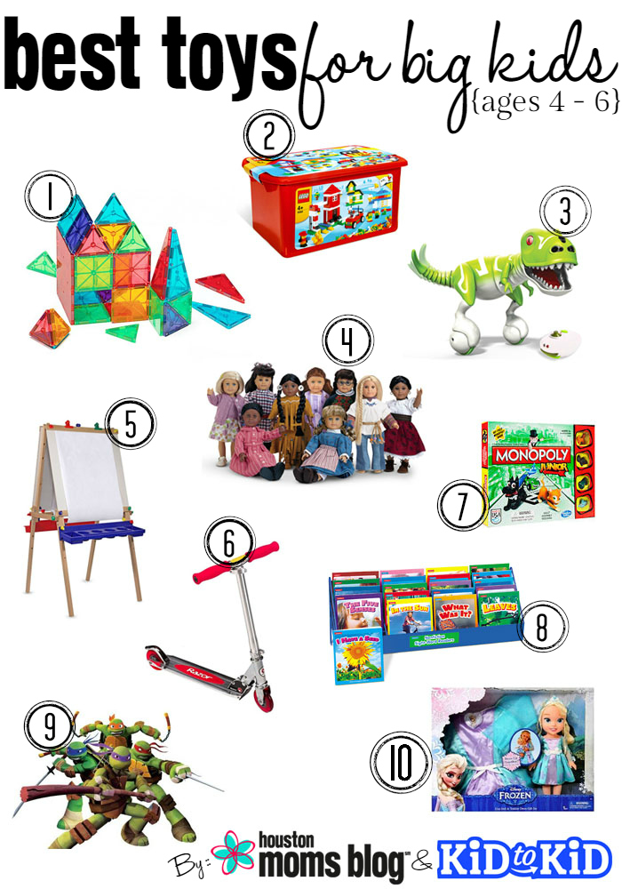 Best Toys for Big Kids, ages 4 to 6. 10 numbered toys as follows: 1 colorful tiles, 2 legos, 3 a dinosaur with wheels for feet, 4 dolls, 5 an easel, 6 a scooter, 7 Monopoly, 8 books, 9 Teenage Mutant Ninja Turtles, 10 An Elsa doll from Frozen. Logo: Houston moms blog. Logo: Kid to Kid. 