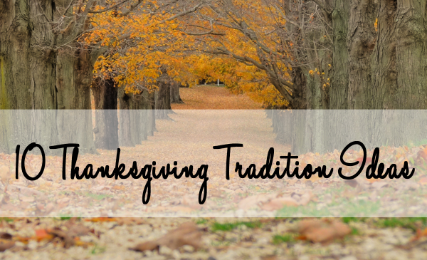 Thanksgiving Tradition Ideas
