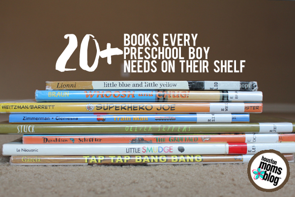 20 plus Books every preschool boy needs on their shelf. A photograph of a pile of books. Logo: Houston moms blog.