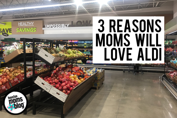 3 Reasons Moms Love ALDI | Houston Moms Blog