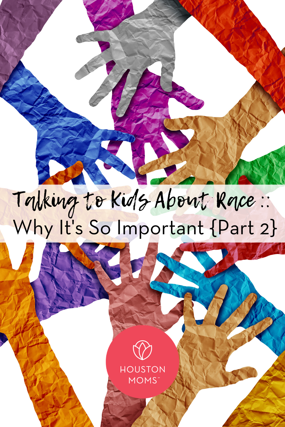 Houston Moms "Talking to Kids about Race:: Why It's So Important Part 2" #houstonmoms #houstonmomsblog #momsaroundhouston
