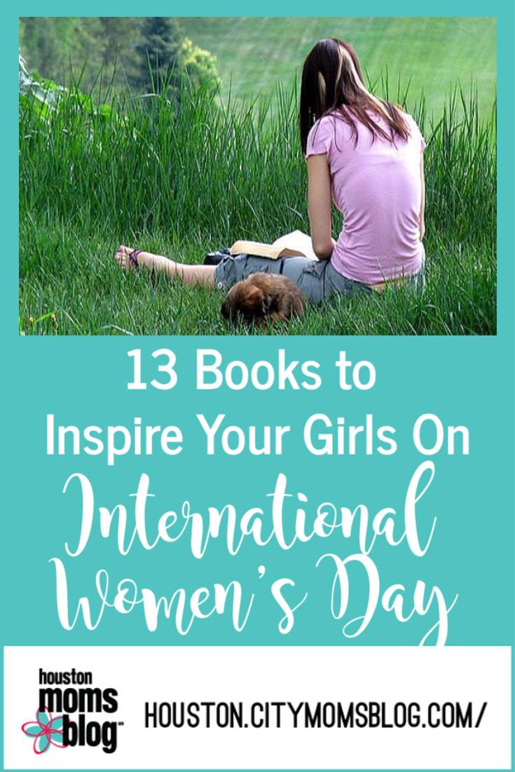 Houston Moms Blog "13 Books to Inspire Your Girls on International Women's Day" #momsaroundhouston #houstonmomsblog