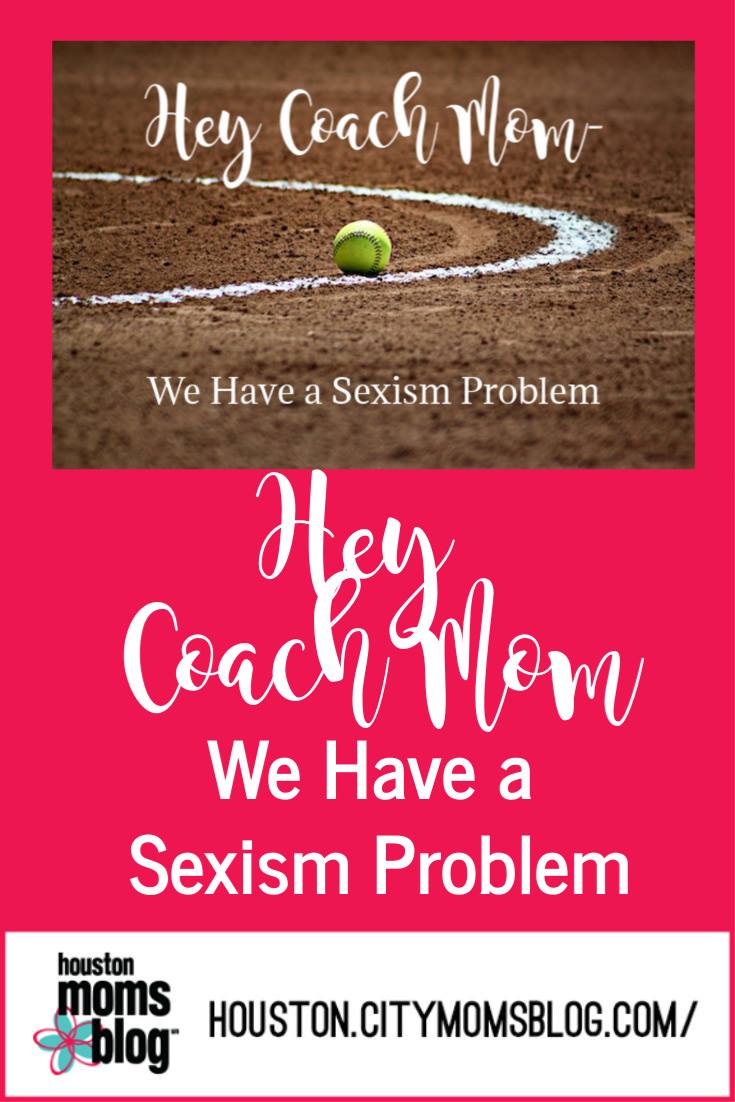 Houston Moms Blog "Hey Coach Mom! We Have a Sexism Problem" #houstonmomsblog #momsaroundhouston