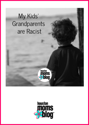 My Kids Grandparents are racist. A photograph of a child standing on a pier. Logo: Houston moms blog. 