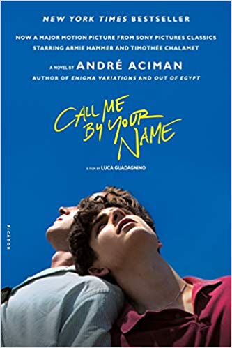 Book: Call me by your name by Andre Aciman.