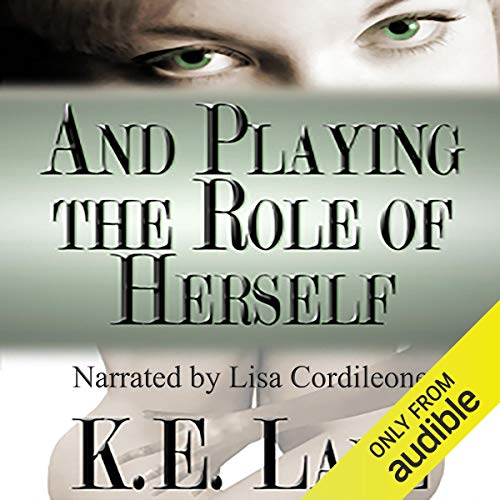 Book: And playing the role of herself by K. E. Lane.