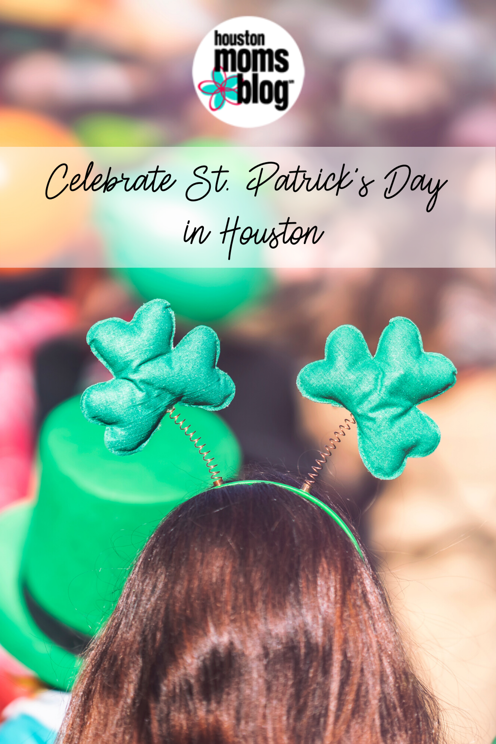 Houston Moms Blog "Celebrate St. Patricks Day in Houston" #houstonmomsblog #momsaroundhouston