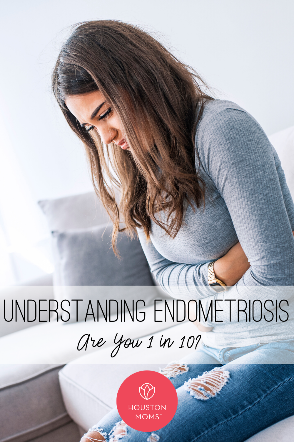 Houston Moms Blog "Understanding Endometriosis:: Are you 1 in 10?" #houstonmomsblog #momsaroundhouston #houstonmoms
