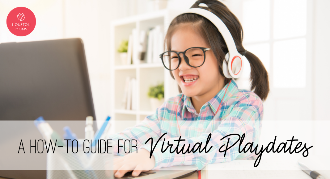 Houston Moms "A How-to Guide for Virtual Playdates" #houstonmoms #houstonmomsblog #momsaroundhouston