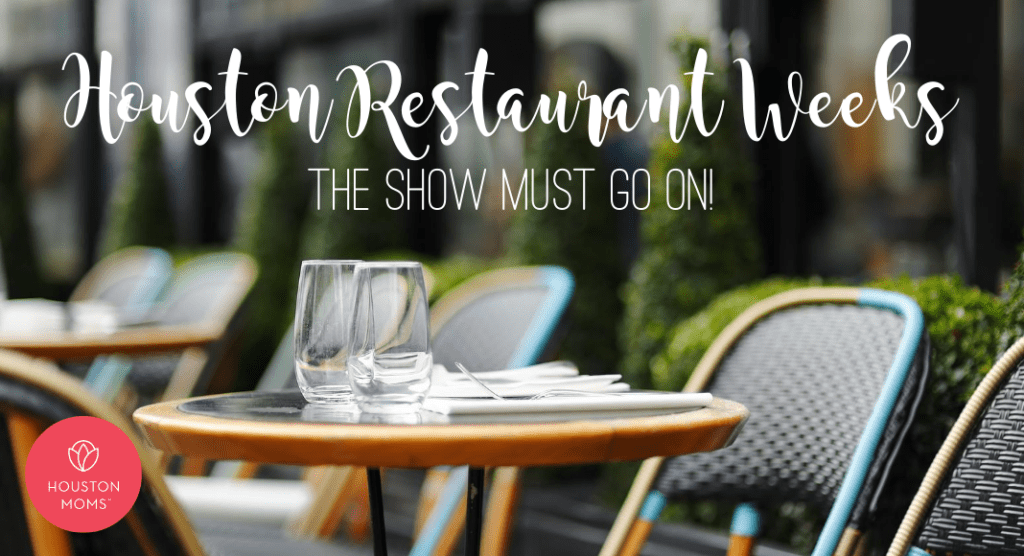 Houston Restaurant Weeks:: The Show Must Go On
