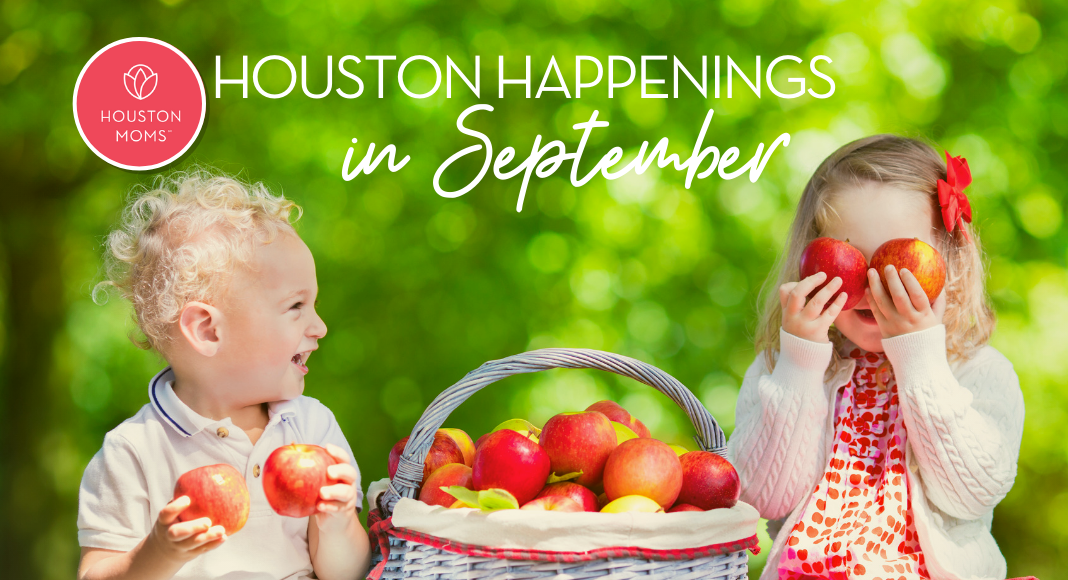 Houston Moms "Houston Happenings in September" #houstonmoms #houstonmomsblog #Momsaroundhouston