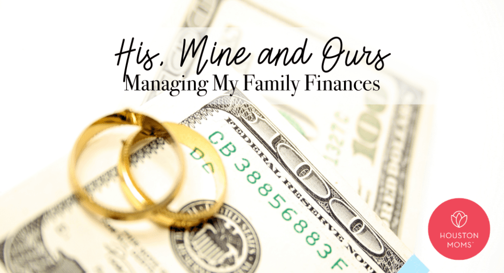 His, Mine, and Ours:: Managing My Family Finances