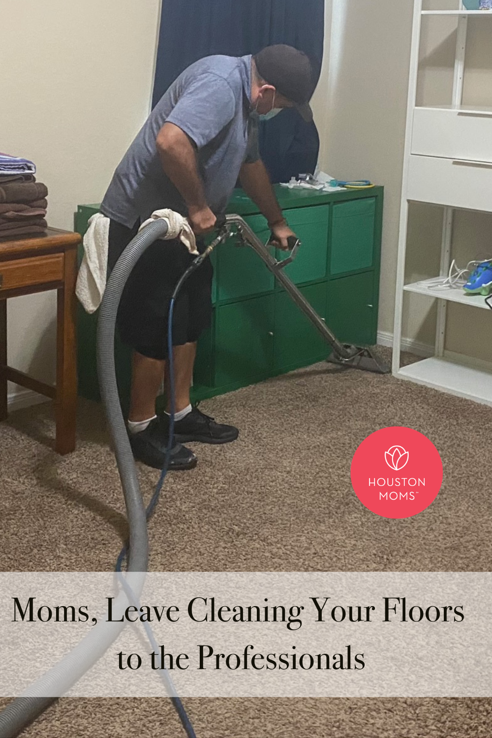 Houston Moms "Moms, Leave Cleaning Your Floors to the Professionals" #houstonmoms #houstonmomsblog #momsaroundhouston