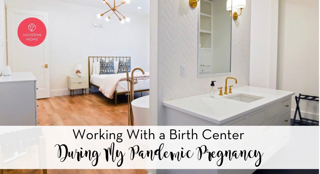 Houston Moms "Working With a Birth Center During My Pandemic Pregnancy" #houstonmoms #houstonmomsblog #momsaroundhouston