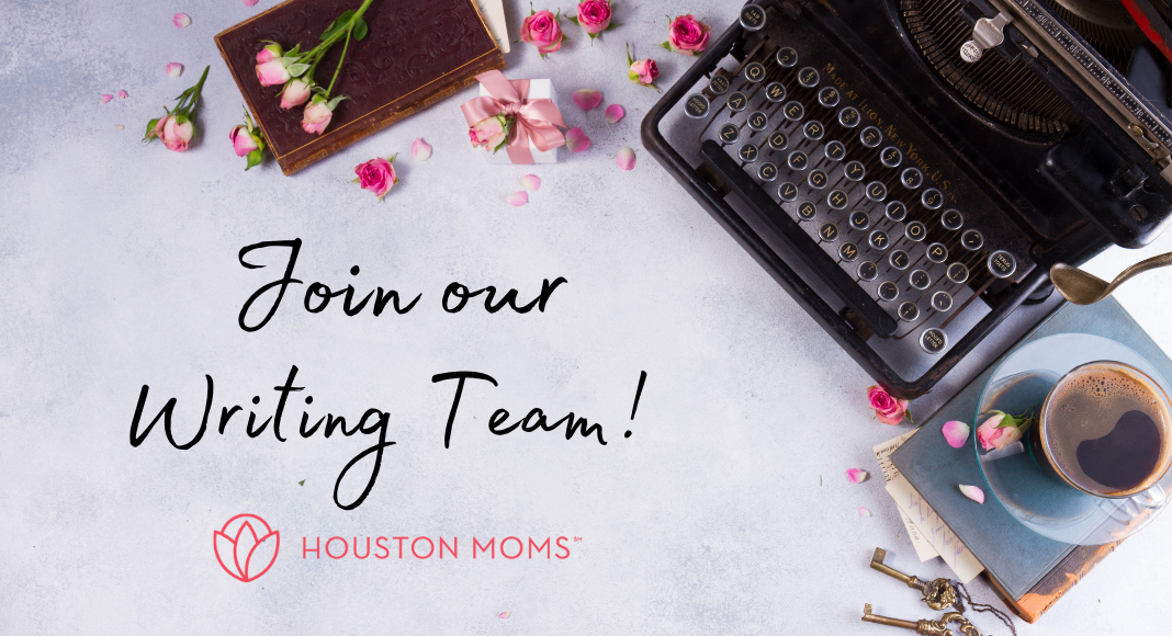 Join Our Writing Team. A photograph of an old typewriter, books, flowers, and a cup of coffee. Logo: Houston moms.