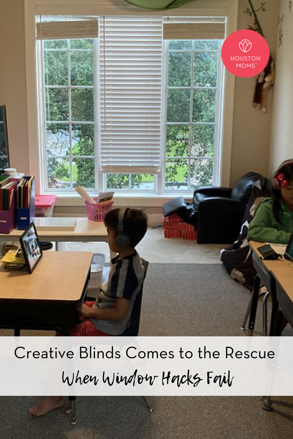 Houston Moms "Creative Blinds Comes to the Rescue When Window Hacks Fail" #houstonmoms #Momsaroundhouston