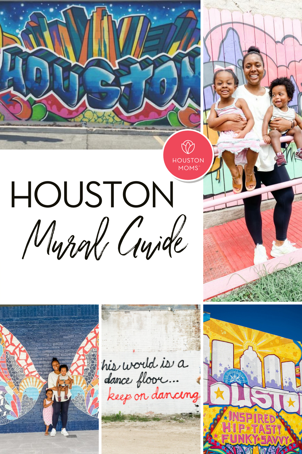 Houston Mural Guide. Logo: Houston Moms. Five photographs of families posing in front of murals. 