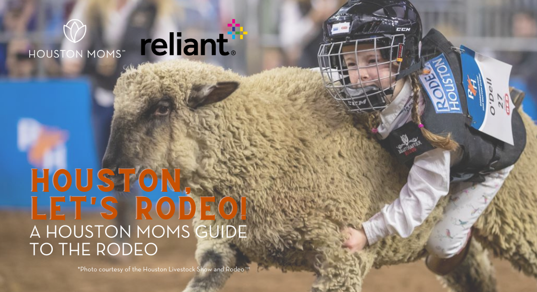 Houston, Let's rodeo! A houston moms guide to the rodeo. Logo: Houston moms and Reliant. A photograph of a child wearing a helmet and holding on to the back of a sheep. Photo courtesy of the Houston Livestock Show and Rodeo.